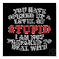 you_have_opened_up_a_level_of_stupid_poster-r26cd1dd82db648bbaa285bd64d31b690_wad_216.jpg