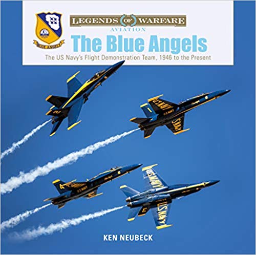 The Blue Angels: The US Navy's Flight Demonstration Team, 1946 to the Present