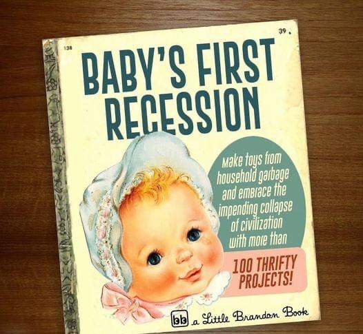 Babys first recession.jpeg