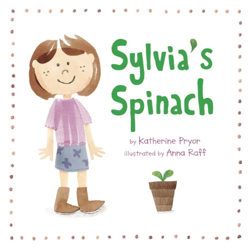 Sylvia’s Spinach, written by Katherine Pryor.