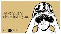 very-interested-flirting-ecard-someecards.jpg