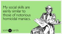 social-skills-eerily-similar-cry-for-help-ecard-someecards.jpg