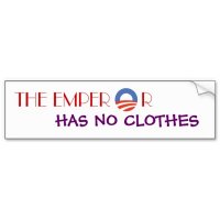 obama_the_emperor_has_no_clothes_bumper_sticker-p128746004695848414z74sk_400.jpg