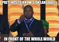 scumbag-south-african-sign-language-interpreter-meme.jpg